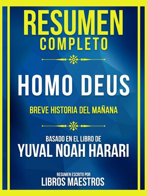 cover image of Resumen Completo--Homo Deus--Breve Historia Del Mañana--Basado En El Libro De Yuval Noah Harari